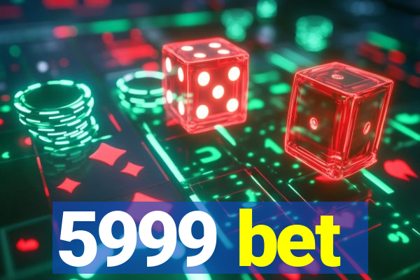 5999 bet