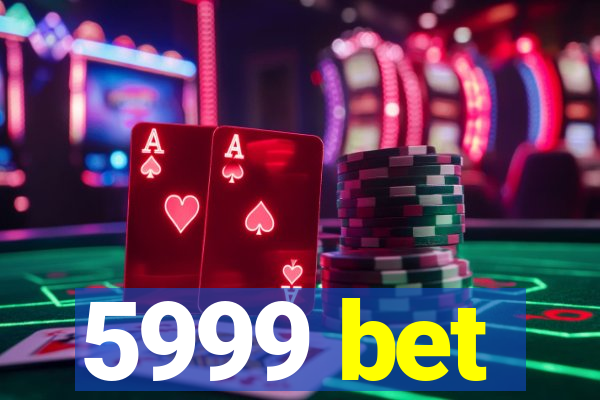 5999 bet