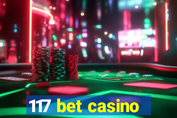 117 bet casino