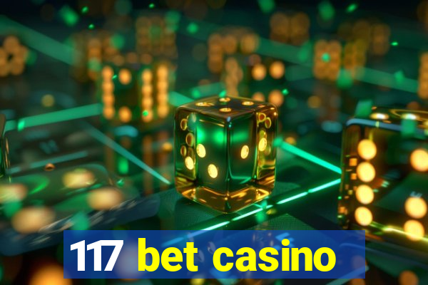 117 bet casino