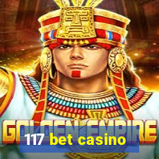 117 bet casino