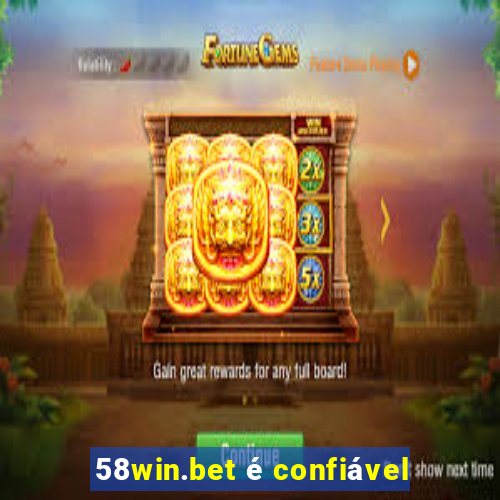 58win.bet é confiável