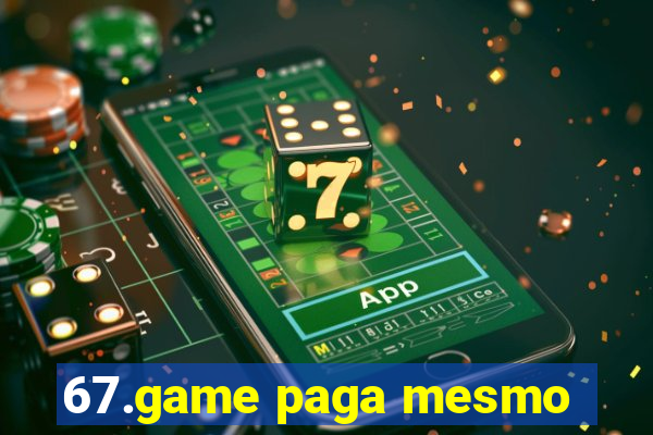 67.game paga mesmo