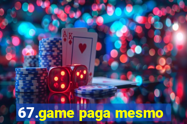 67.game paga mesmo