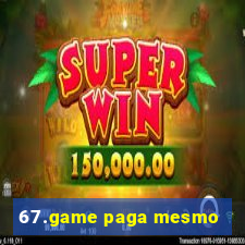 67.game paga mesmo