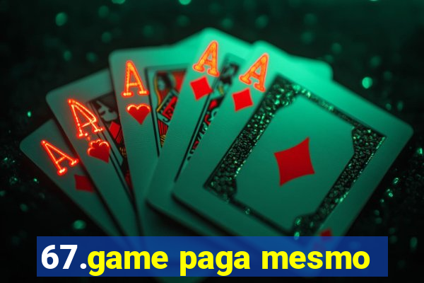 67.game paga mesmo