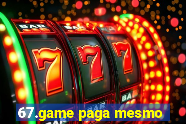 67.game paga mesmo