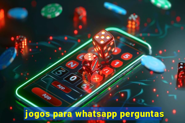 jogos para whatsapp perguntas