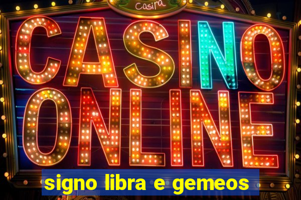 signo libra e gemeos