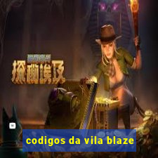 codigos da vila blaze