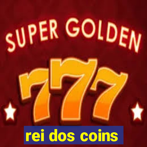 rei dos coins