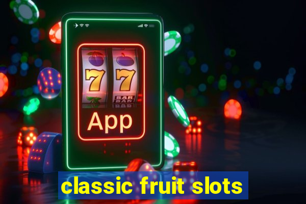 classic fruit slots