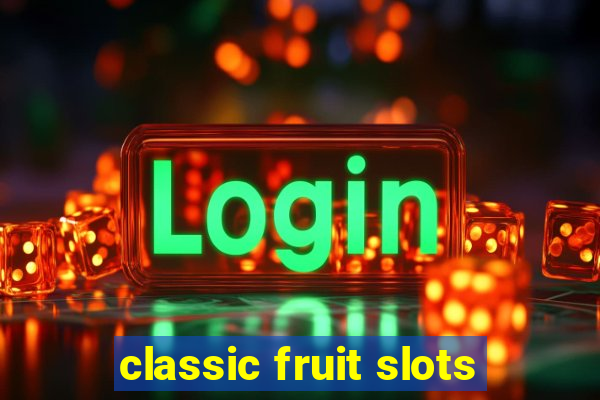 classic fruit slots