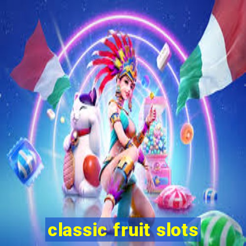 classic fruit slots