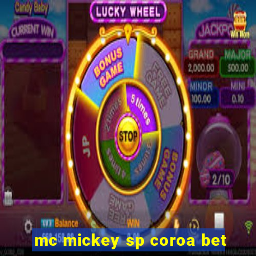 mc mickey sp coroa bet