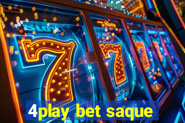 4play bet saque