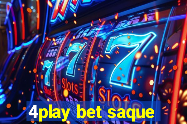 4play bet saque