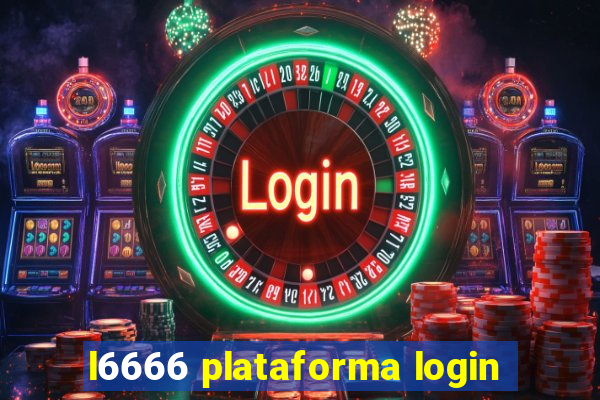 l6666 plataforma login