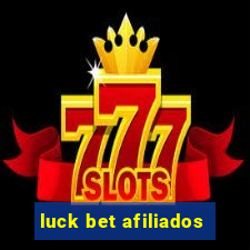 luck bet afiliados