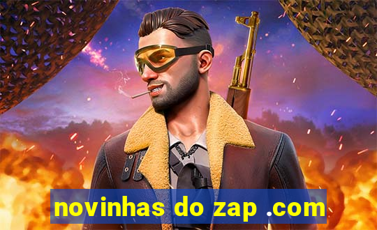 novinhas do zap .com