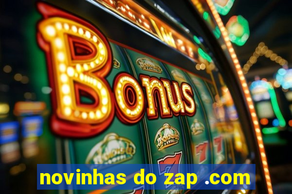 novinhas do zap .com