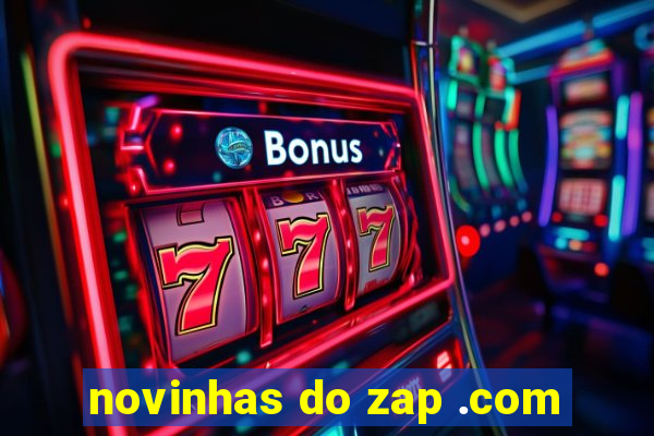 novinhas do zap .com