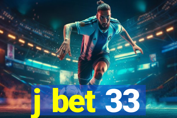 j bet 33