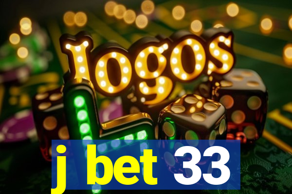 j bet 33