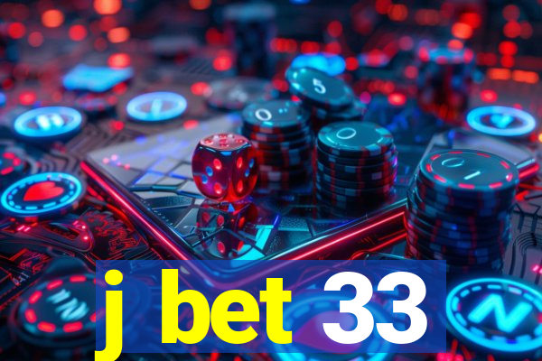 j bet 33