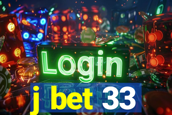 j bet 33