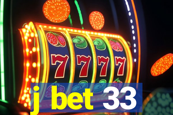 j bet 33