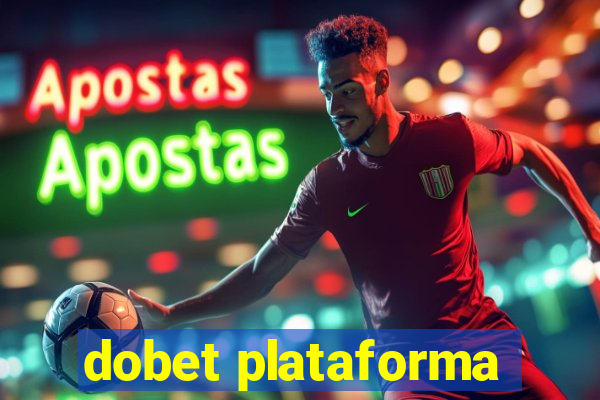 dobet plataforma