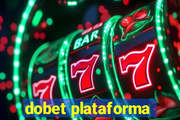 dobet plataforma