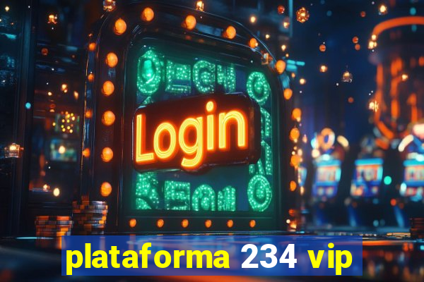 plataforma 234 vip