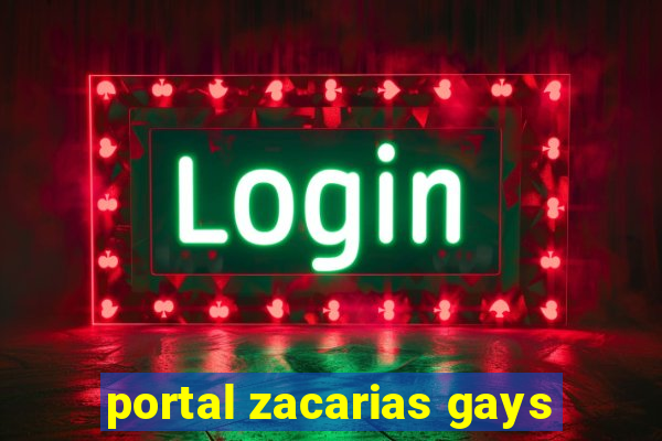 portal zacarias gays