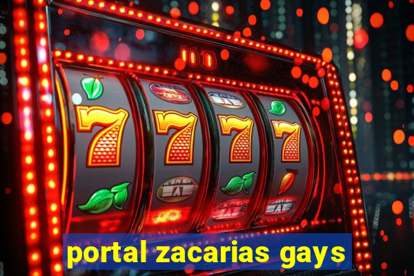 portal zacarias gays