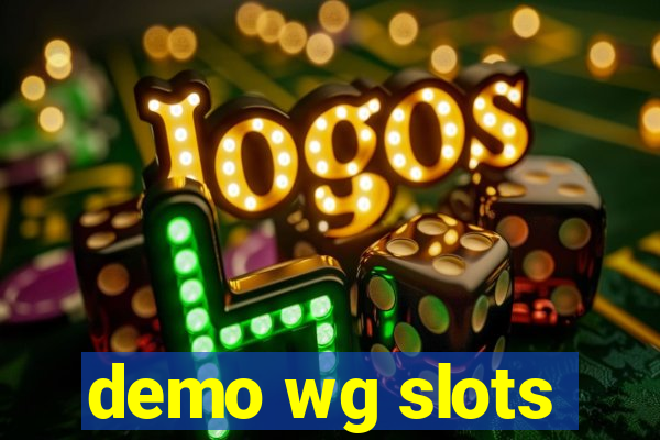 demo wg slots