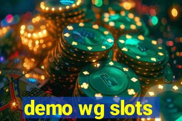 demo wg slots