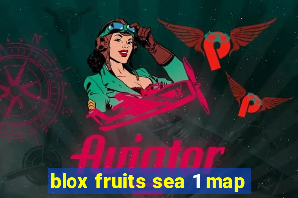 blox fruits sea 1 map