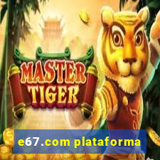 e67.com plataforma