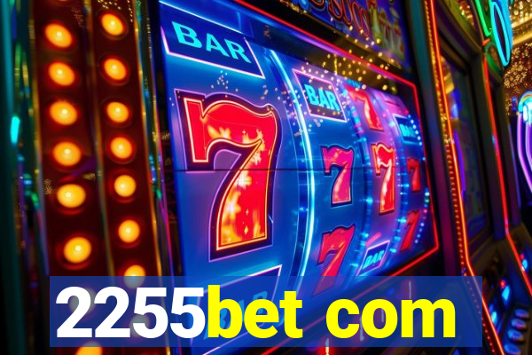 2255bet com