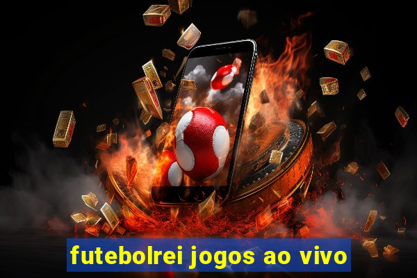 futebolrei jogos ao vivo