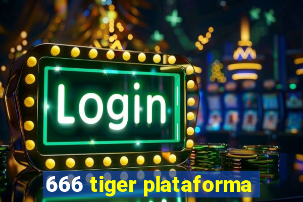 666 tiger plataforma