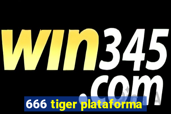 666 tiger plataforma