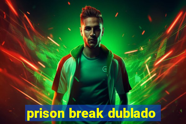 prison break dublado