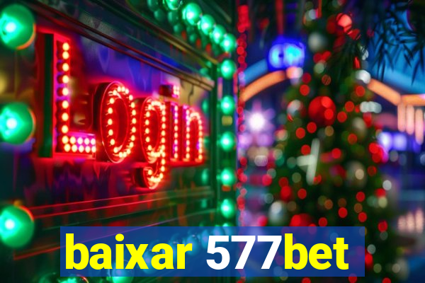 baixar 577bet