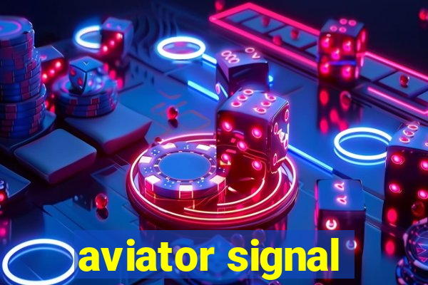 aviator signal