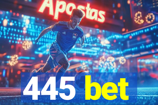 445 bet