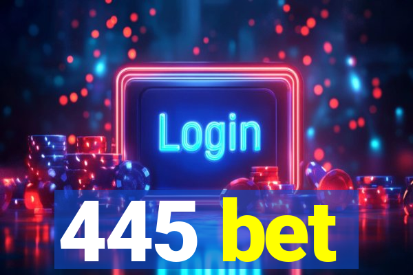 445 bet