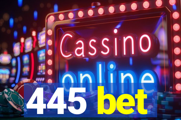 445 bet